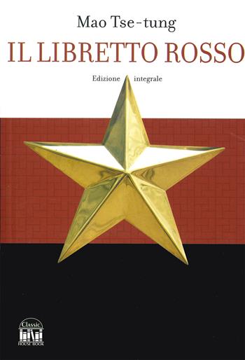 Il libretto rosso - Tse-tung Mao - Libro 2M 2023, Classic House Book | Libraccio.it