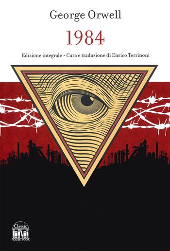 1984. Ediz. integrale - George Orwell - Libro 2M 2023, Classic House Book | Libraccio.it
