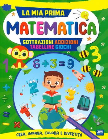 La mia prima matematica. Coloro e imparo. Ediz. a colori  - Libro 2M 2024 | Libraccio.it