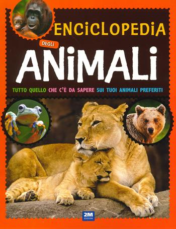L'enciclopedia degli animali  - Libro 2M 2024 | Libraccio.it