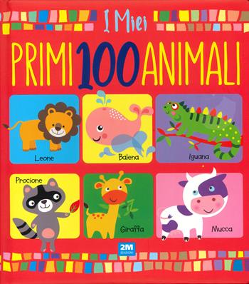 I miei primi 100 animali. Ediz. a colori  - Libro 2M 2024 | Libraccio.it