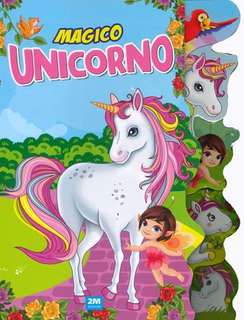 Magico unicorno. Ediz. a colori  - Libro 2M 2024 | Libraccio.it