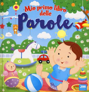 Mio primo libro delle parole. Ediz. a colori  - Libro 2M 2024 | Libraccio.it
