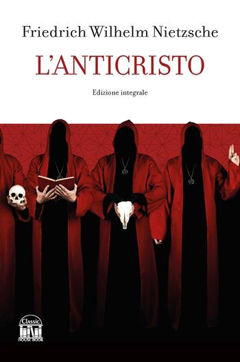 L'anticristo. Ediz. integrale - Friedrich Nietzsche - Libro House Book 2023 | Libraccio.it