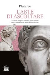 L'arte di saper ascoltare. Testo greco a fronte. Ediz. integrale