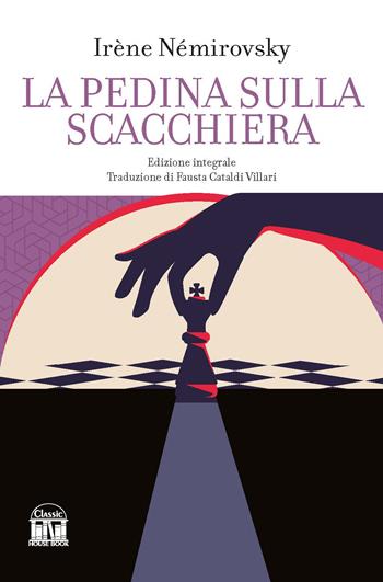 La pedina sulla scacchiera. Ediz. integrale - Irène Némirovsky - Libro House Book 2023 | Libraccio.it