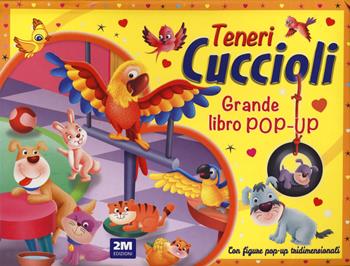 Teneri cuccioli. Grande libro pop-up. Ediz. a colori  - Libro 2M 2024 | Libraccio.it
