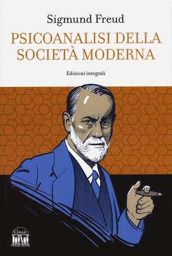 Psicoanalisi della società moderna - Sigmund Freud - Libro House Book 2024 | Libraccio.it