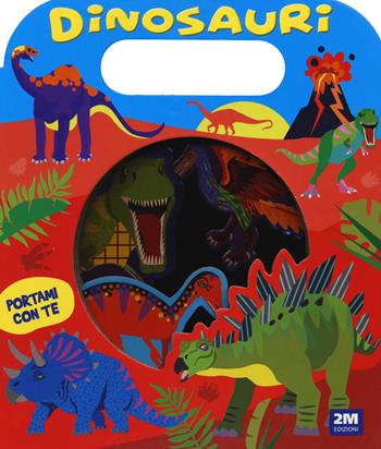 Dinosauri. Portami con te. Ediz. a colori  - Libro 2M 2025 | Libraccio.it
