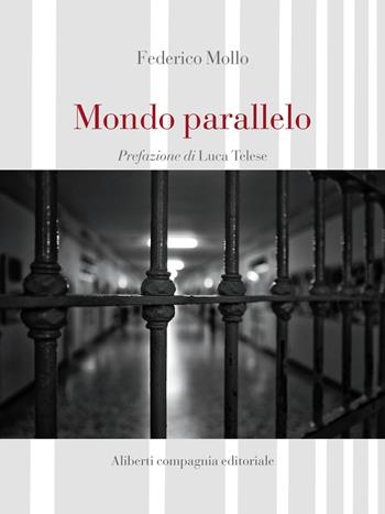 Mondo parallelo - Federico Mollo - Libro Compagnia Editoriale Aliberti 2017, Il paese senza cielo | Libraccio.it
