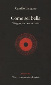 Come sei bella. Viaggio poetico in Italia