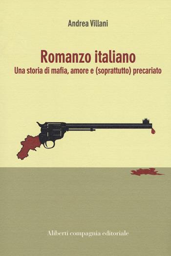 Romanzo italiano - Andrea Villani - Libro Compagnia Editoriale Aliberti 2018, I colibrì | Libraccio.it