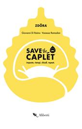 Save the caplét. Impasta, riempi, chiudi, repeat