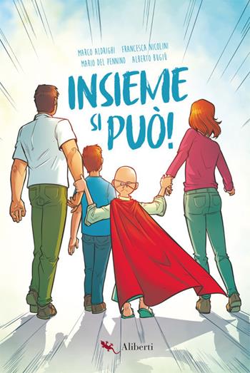 Insieme si può! - Marco Aldrighi, Francesca Nicolini - Libro Compagnia Editoriale Aliberti 2019 | Libraccio.it