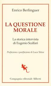 La questione morale. La storica intervista di Eugenio Scalfari