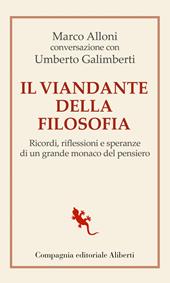 Il viandante della filosofia. Ricordi, riflessioni e speranze di un grande monaco del pensiero