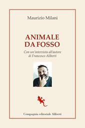 Animale da fosso. Con un'intervista all'autore di Francesco Aliberti