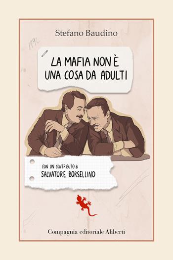 La mafia non è una cosa da adulti - Stefano Baudino - Libro Compagnia Editoriale Aliberti 2022, I libri della Salamandra | Libraccio.it