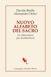 Nuovo alfabeto del sacro. Un abbecedario per disobbedienti