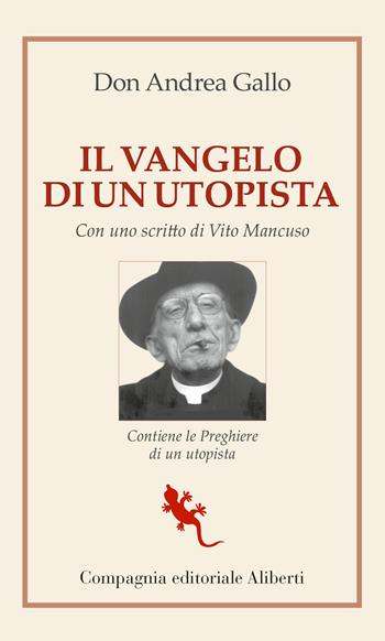 Il Vangelo di un utopista - Andrea Gallo - Libro Compagnia Editoriale Aliberti 2023, I libri della Salamandra | Libraccio.it