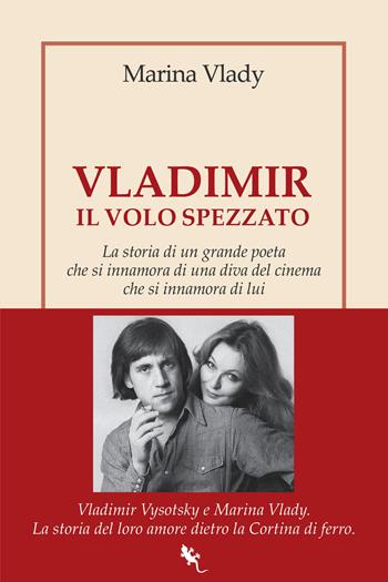 Vladimir. Il volo spezzato - Marina Vlady - Libro Compagnia Editoriale Aliberti 2024, I libri della Salamandra | Libraccio.it