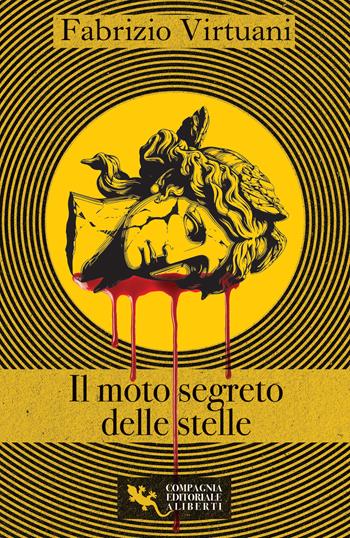 Il moto segreto delle stelle - Fabrizio Virtuani - Libro Compagnia Editoriale Aliberti 2024, I Gialli Aliberti | Libraccio.it
