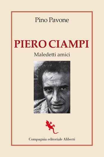 Piero Ciampi. Maledetti amici - Pino Pavone - Libro Compagnia Editoriale Aliberti 2024, I libri della Salamandra | Libraccio.it