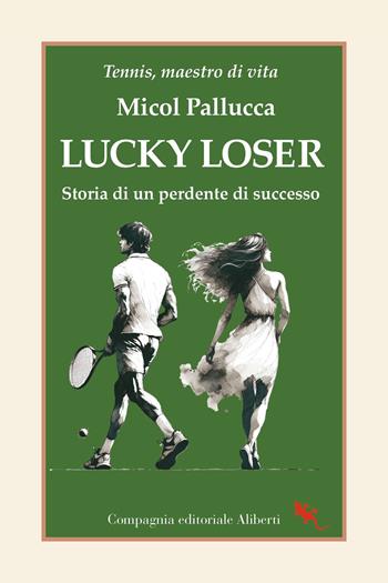 Lucky loser. Storia di un perdente di successo - Micol Pallucca - Libro Compagnia Editoriale Aliberti 2025, I libri della Salamandra | Libraccio.it