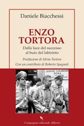 Enzo Tortora. Dalla luce del successo al buio del labirinto