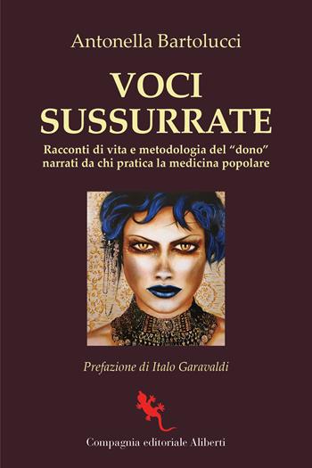 Voci sussurrate - Antonella Bartolucci - Libro Compagnia Editoriale Aliberti 2025 | Libraccio.it
