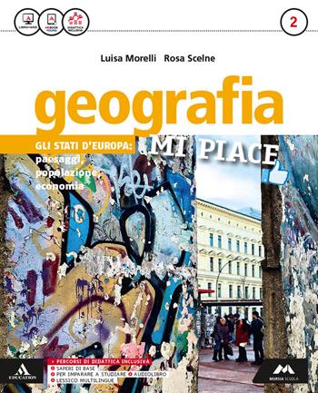 Geografia mi piace. Con e-book. Con 2 espansioni online. Con Libro: Atlante. Vol. 2 - Luisa Morelli, Rosa Scelne - Libro Mursia Scuola 2017 | Libraccio.it