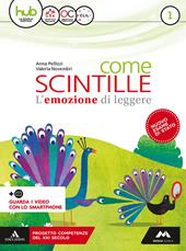 Come scintille. Per la Scuola media. Con e-book. Con espansione online. Vol. 1
