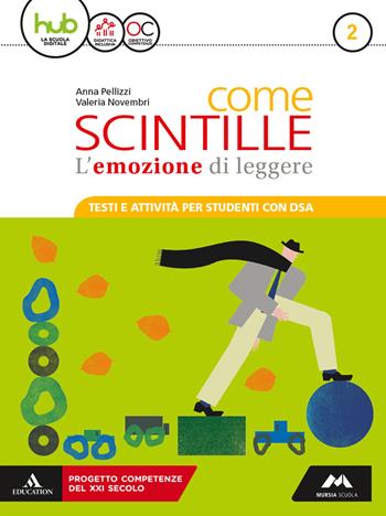 Come scintille. DSA. Per la Scuola media. Vol. 2 - Anna Pellizzi, Valeria Novembri - Libro Mursia Scuola 2018 | Libraccio.it