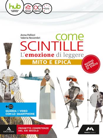 Come scintille. Epica. Con e-book. Con espansione online - Anna Pellizzi, Valeria Novembri - Libro Mursia Scuola 2018 | Libraccio.it