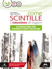Come scintille. Letteratura. Non italofoni. Per la Scuola media. Con e-book. Con espansione online