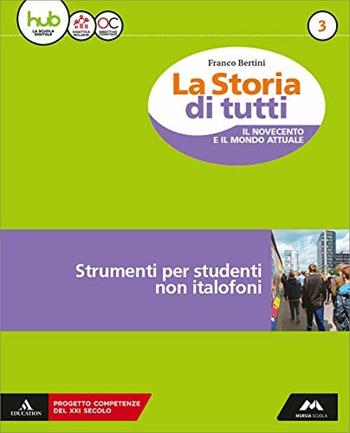 La storia di tutti. Volume per stranieri. Con e-book. Con espansione online. Vol. 3 - Franco Bertini - Libro Mursia Scuola 2018 | Libraccio.it