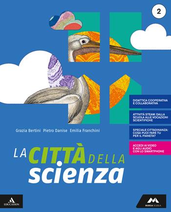 La città della scienza. Per la Scuola media. Vol. 2 - Maria Grazia Bertini, Pietro Danise, Emilia Franchini - Libro Mursia Scuola 2019 | Libraccio.it