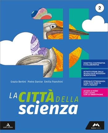 La città della scienza. Con e-book. Con espansione online. Con DVD-ROM. Vol. 2 - Maria Grazia Bertini, Pietro Danise, Emilia Franchini - Libro Mursia Scuola 2020 | Libraccio.it