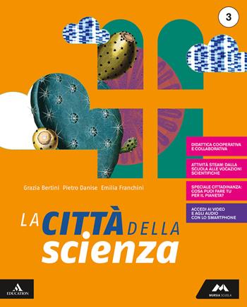 La città della scienza. Con Mebook. Con e-book. Con espansione online. Vol. 3 - Maria Grazia Bertini, Pietro Danise, Emilia Franchini - Libro Mursia Scuola 2021 | Libraccio.it