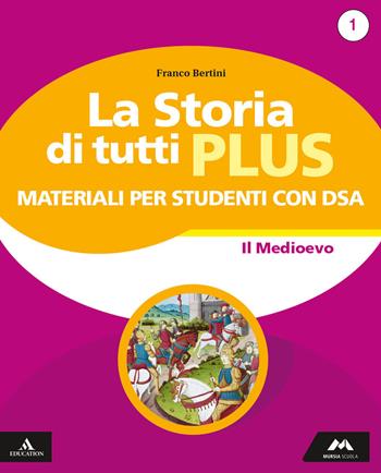 La storia di tutti plus. Strumenti per una didattica inclusiva. Con e-book. Con espansione online. Vol. 1 - Franco Bertini - Libro Mursia Scuola 2019 | Libraccio.it