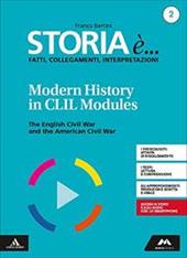 Storia è... fatti, collegamenti, interpretazioni. History in CLIL modules. Per i Licei. Con e-book. Con espansione online. Vol. 2