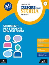 Crescere con la storia. Strumenti per studenti non italofoni. Per la Scuola media. Con e-book. Con espansione online. Vol. 1