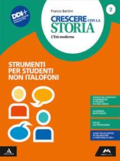 Crescere con la storia. Strumenti per studenti non italofoni. Per la Scuola media. Con e-book. Con espansione online. Vol. 2