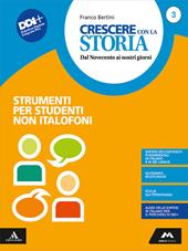 Crescere con la storia. Strumenti per studenti non italofoni. Per la Scuola media. Con e-book. Con espansione online. Vol. 3