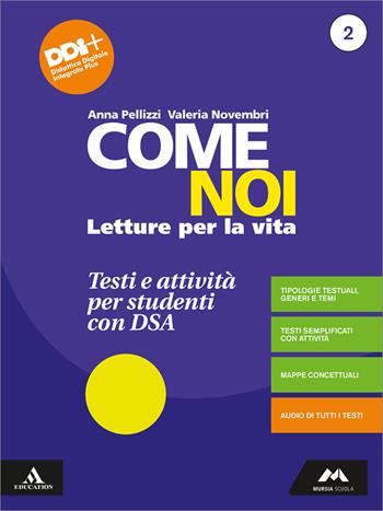 Come noi. Testi e attività per studenti con DSA. Per la Scuola media. Vol. 2 - Anna Pellizzi, Valeria Novembri - Libro Mursia Scuola 2021 | Libraccio.it