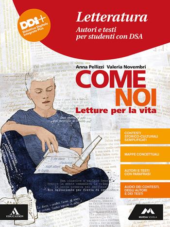 Come noi. Letteratura. Testi e attività per studenti con DSA. Con e-book. Con espansione online - Anna Pellizzi, Valeria Novembri - Libro Mursia Scuola 2021 | Libraccio.it