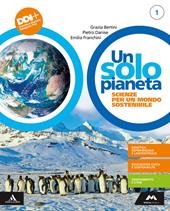 Un solo pianeta. Scienze per un mondo sostenibile. Con e-book. Con espansione online. Vol. 1