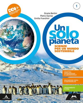 Un solo pianeta. Scienze per un mondo sostenibile. Con e-book. Con espansione online. Vol. 1 - Maria Grazia Bertini, Pietro Danise, Emilia Franchini - Libro Mursia Scuola 2022 | Libraccio.it