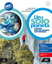 Un solo pianeta. Scienze per un mondo sostenibile. Con e-book. Con espansione online. Vol. 2