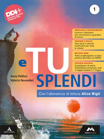 E tu splendi. Con e-book. Con espansione online. Vol. 1 - Anna Pellizzi, Valeria Novembri - Libro Mursia Scuola 2024 | Libraccio.it